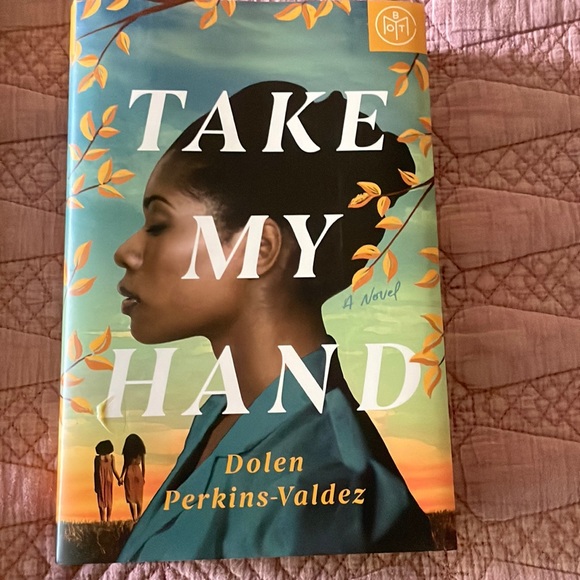 Other - Take My Hand by Dolen Perkins-Valdez